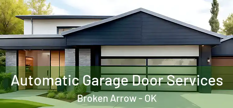  Automatic Garage Door Services Broken Arrow - OK
