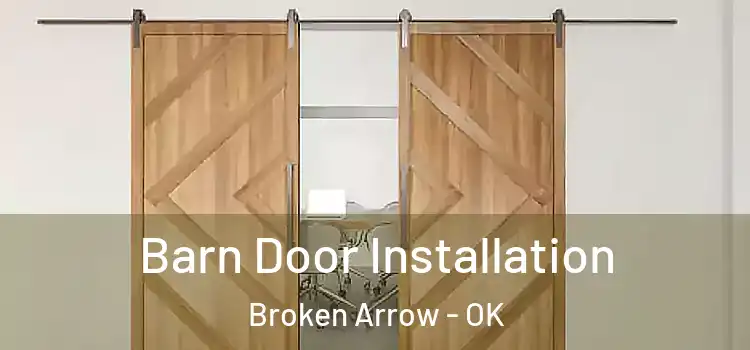  Barn Door Installation Broken Arrow - OK
