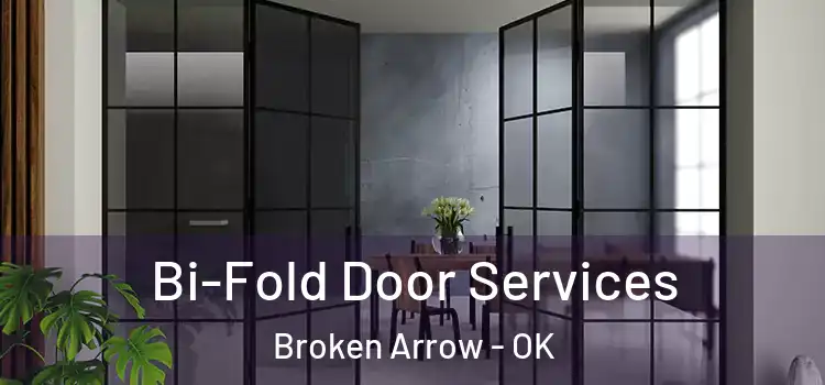 Bi-Fold Door Services Broken Arrow - OK