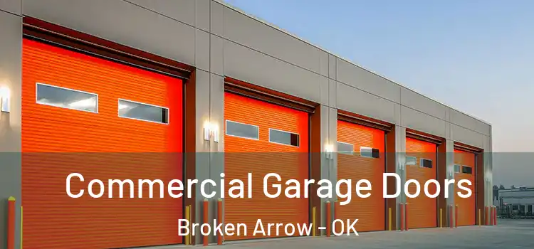  Commercial Garage Doors Broken Arrow - OK