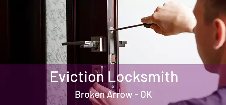  Eviction Locksmith Broken Arrow - OK