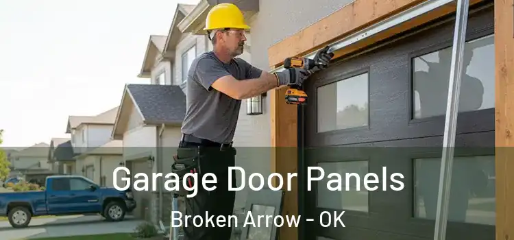  Garage Door Panels Broken Arrow - OK