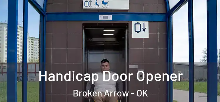Handicap Door Opener Broken Arrow - OK