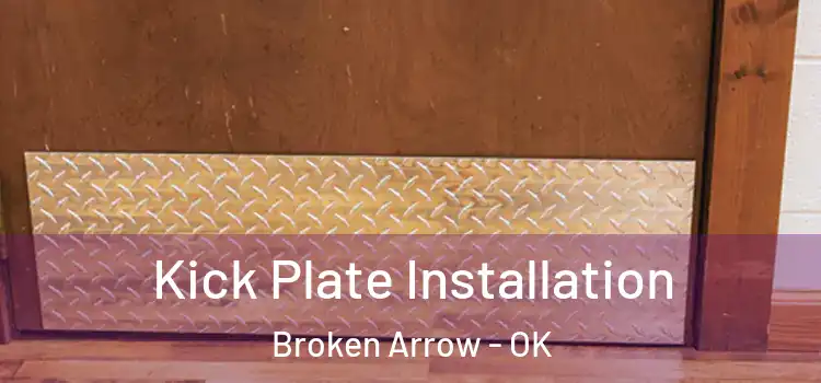 Kick Plate Installation Broken Arrow - OK