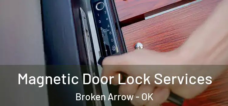 Magnetic Door Lock Services Broken Arrow - OK