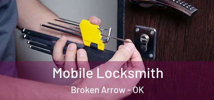  Mobile Locksmith Broken Arrow - OK