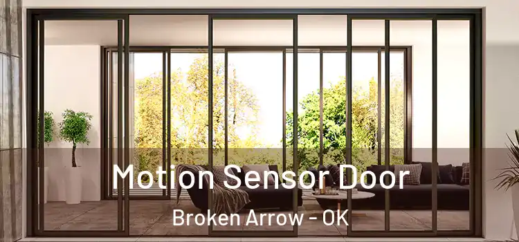  Motion Sensor Door Broken Arrow - OK
