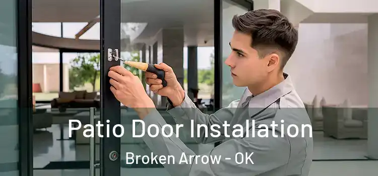  Patio Door Installation Broken Arrow - OK