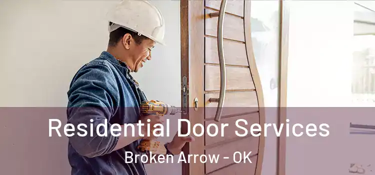 Residential Door Services Broken Arrow - OK