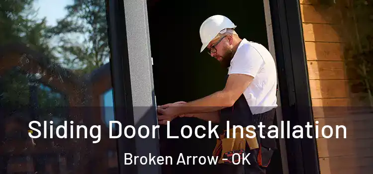  Sliding Door Lock Installation Broken Arrow - OK