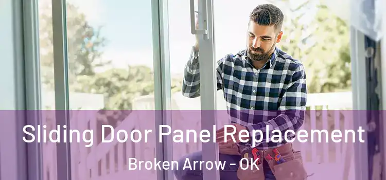  Sliding Door Panel Replacement Broken Arrow - OK