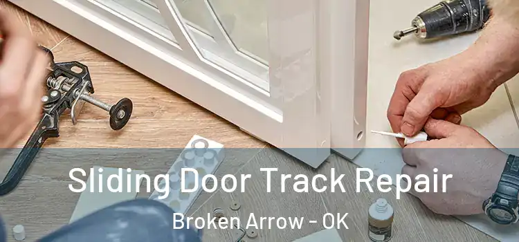  Sliding Door Track Repair Broken Arrow - OK