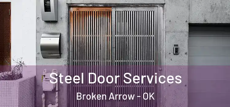 Steel Door Services Broken Arrow - OK